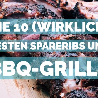 Die 10 (wirklich) besten Spareribs und BBQ-Grills in München