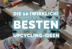 Ideen Upcycling