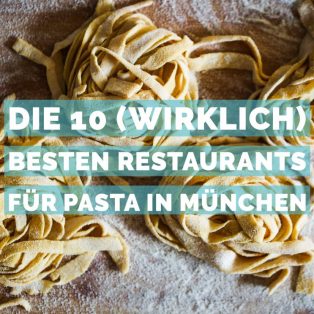 Die 10 (wirklich) besten Restaurants für Pasta in München