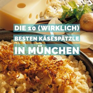 Die 10 (wirklich) besten Käsespätzle in München