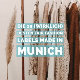 Die 10 (wirklich) besten Fair Fashion Labels made in Munich