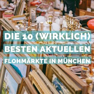 Die 10 aktuell (wirklich) besten Flohmärkte in München