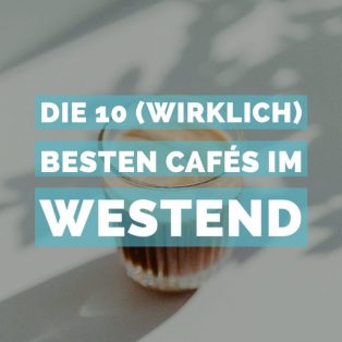 Die 10 (wirklich) besten Cafés im Westend