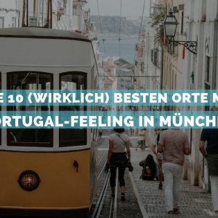 Die (wirklich) 10 besten Orte mit Portugal-Feeling in München