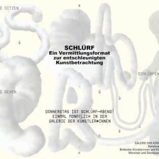 SCHLÜRF – ein neues Vermittlungsformat für die Galerie der Künstler*innen