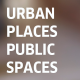 Urban Places Public Spaces